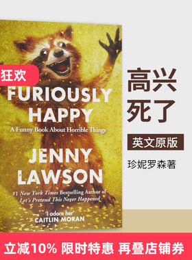 高兴死了 英文原版 Furiously Happy 焦虑症抑郁症自我治疗书籍 幽默感人散文故事 原版英语书籍 珍妮罗森著 Jenny Lawson