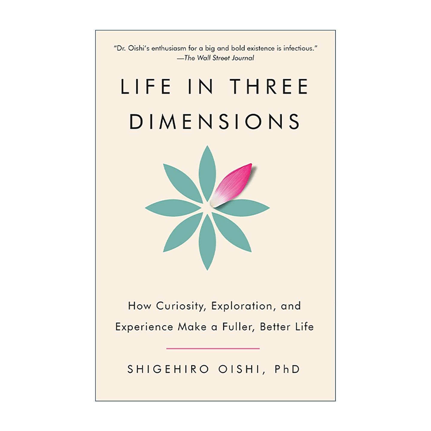 英文原版 Life In Three Dimensions 三维人生 好奇 探索与经历如何带来更充实美好的生活 芝加哥大学心理学教授大石繁宏 英文版