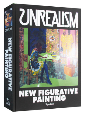 英文原版 Unrealism New Figurative Painting 超现实主义 新具象绘画 Jeffrey Deitch 精装 英文版 进口英语原版书籍
