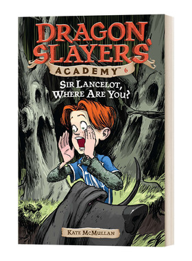 英文原版 Dragon Slayers' Academy #6 Sir Lancelot  Where Are You 从前有条喷火龙6 冒险大营救 英文版 进口英语原版书籍