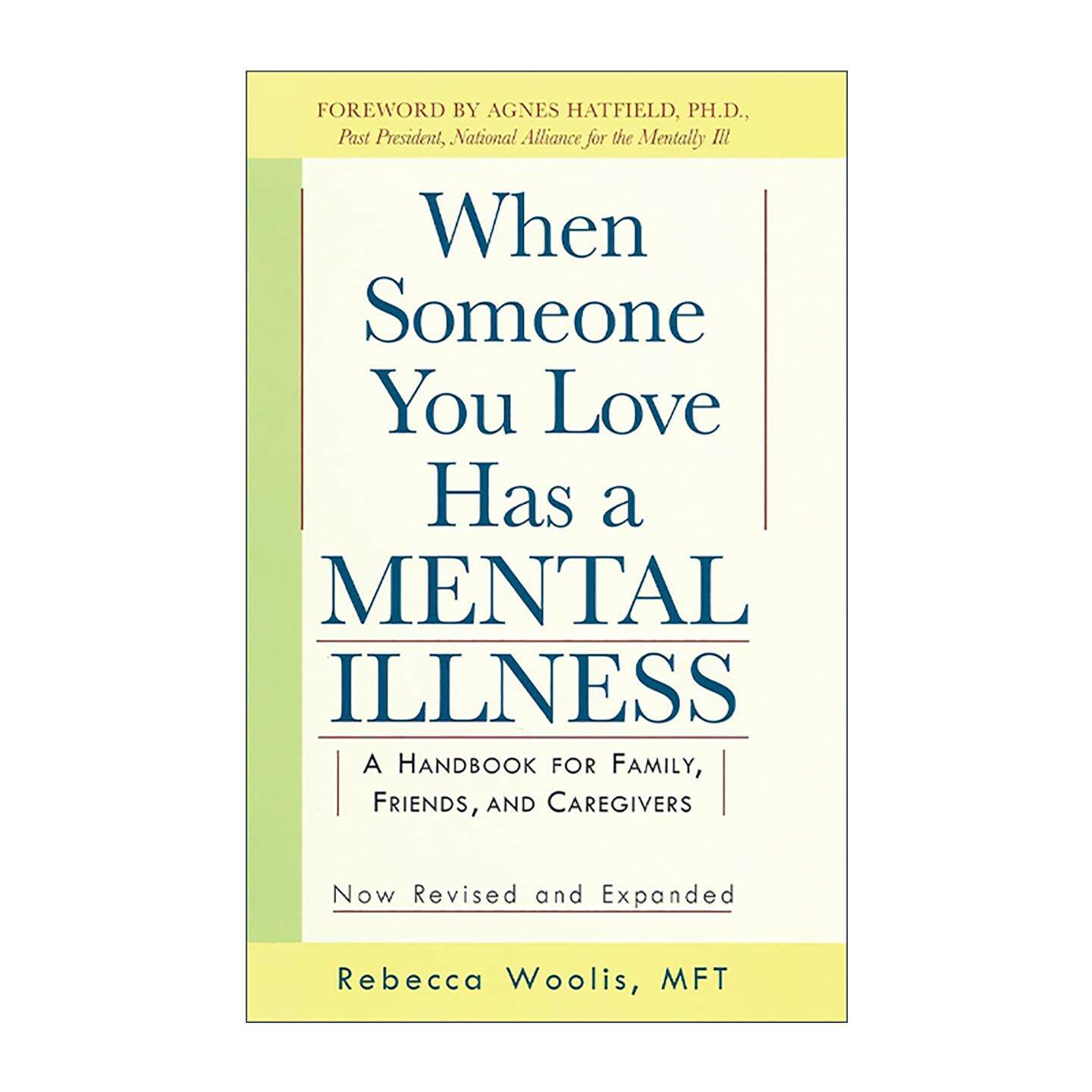 英文原版 When Someone You Love Has a Mental Illness 当你爱的人患有精神疾病 给亲友的看护建议指南 修订扩充版 英文版
