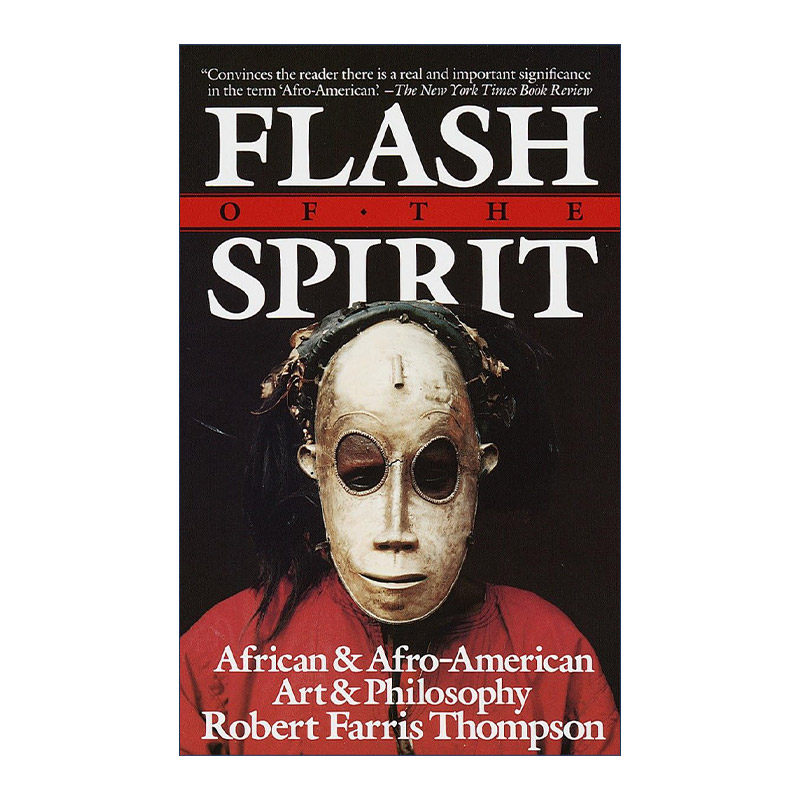 英文原版 Flash of the Spirit 圣灵之光 非洲人和非裔美国人的艺术和哲学 耶鲁大学教授Robert Farris Thompson 英文版