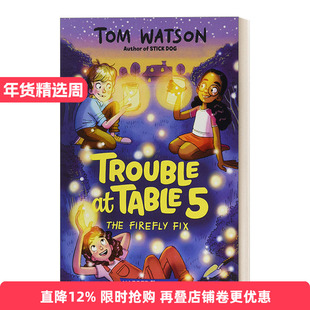 英文原版 Trouble at Table 5 #3 The Firefly Fix 麻烦小分队3 儿童文学故事书初级章节书桥梁书 英文版 进口英语原版书籍