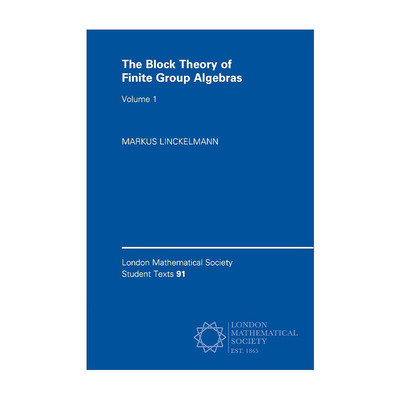 英文原版 The Block Theory of Finite Group Algebras 有限群代数的块理论 卷一 伦敦数学会学生文本系列 英文版进口英语原版书籍