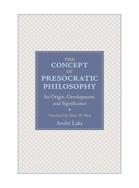 英文原版 The Concept of Presocratic Philosophy 前苏格拉底哲学 概念的缘起 发展及其意义 André Laks 英文版 进口英语书籍