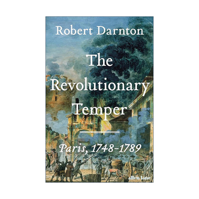 英文原版 The Revolutionary Temper 革命情绪 巴黎 1748-1789 理解法国大革命 哈佛教授罗伯特·达恩顿 精装 进口英语原版书籍