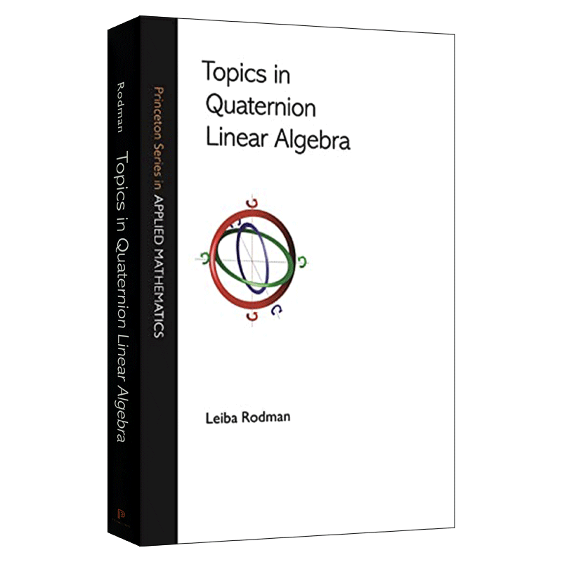 Topics in Quaternion Linear Algebra 四元线性代数论题 精装进口原版英文书籍