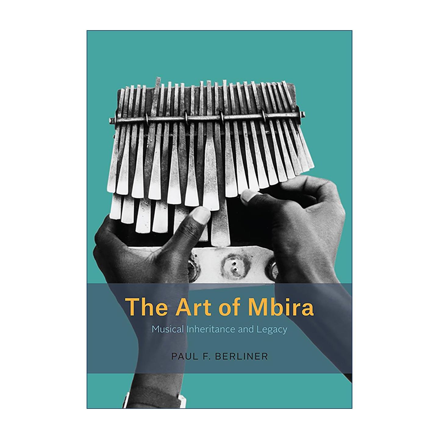 英文原版 The Art of Mbira 姆比拉的艺术 拇指钢琴 音乐的传承与遗产 非洲民族乐器 文化指南 Paul F. Berliner 进口英语原版书籍