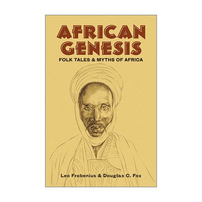 英文原版 African Genesis Folk Tales and Myths of Africa 非洲的起源 非洲民间故事与神话 Leo Frobenius 英文版 进口英语书籍