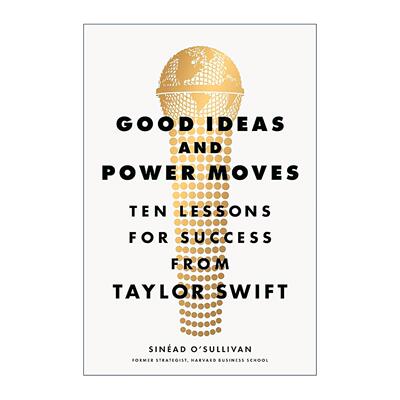 英文原版 Good Ideas and Power Moves 好点子与强势举动 泰勒·斯威夫特教给我们的成功策略 英文版 进口英语原版书籍