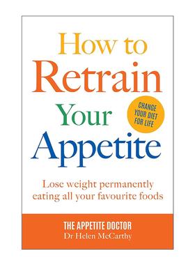 英文原版 How to Retrain Your Appetite 重塑食欲法 不必戒口也能减肥的方法 Helen McCarthy 英文版 进口英语原版书籍