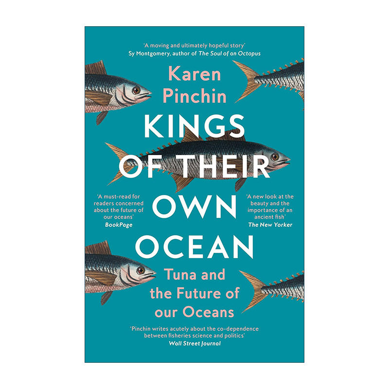 英文原版 Kings of Their Own Ocean 划海为王 金枪鱼 人类和海洋未来的故事 凯伦?品钦 英文版 进口英语原版书籍