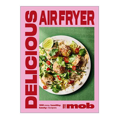 英文原版 Delicious Air Fryer by Mob 100道美味健康空气炸锅食谱 精装 英文版 进口英语原版书籍