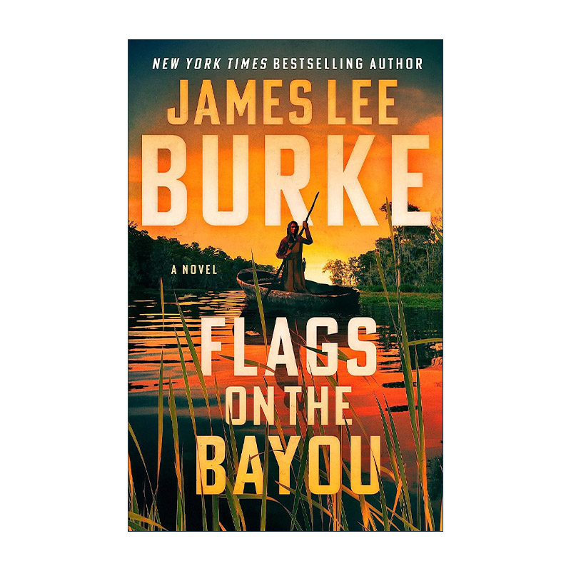 英文原版 Flags on the Bayou 河口的旗帜 2024爱伦坡奖 惊悚悬疑小说 James Lee Burke 精装 英文版 进口英语原版书籍