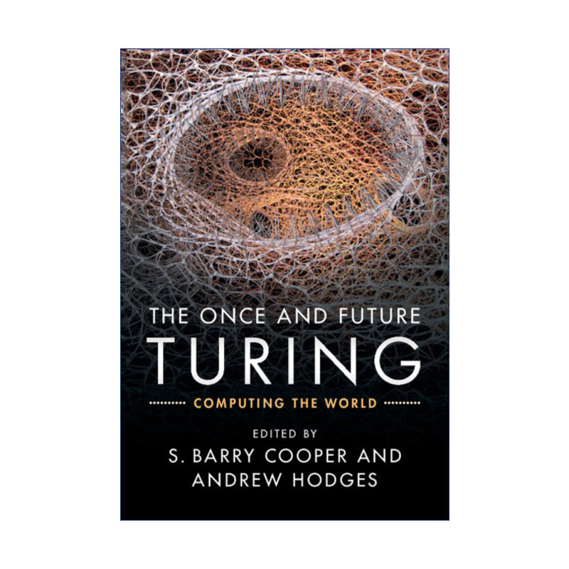 英文原版 The Once and Future Turing 永恒的图灵 20位科学家对图灵思想的解构与超越 S. 巴里·库珀 精装 英文版 进口书籍
