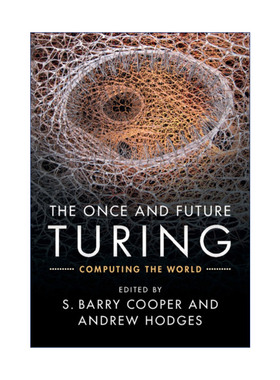 英文原版 The Once and Future Turing 永恒的图灵 20位科学家对图灵思想的解构与超越 S. 巴里·库珀 精装 英文版 进口书籍