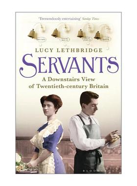 英文原版 Servants 楼下的仆人们 20世纪英国的仆人文化 Lucy Lethbridge 英文版 进口英语原版书籍