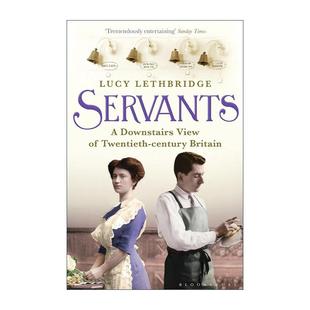 英文原版 Servants 楼下的仆人们 20世纪英国的仆人文化 Lucy Lethbridge 英文版 进口英语原版书籍