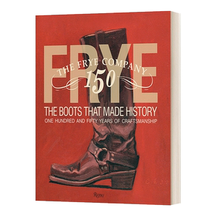 英文原版 Frye The Boots That Made History 弗莱 制造了历史的靴子 150年的工艺 美国最古老的鞋履品牌 英文版 进口英语 书籍