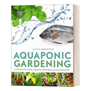 Aquaponic Gardening 水产养殖园艺:以蔬菜和鱼一起饲养的指南进口英文原版书籍