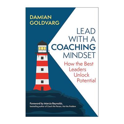 英文原版 Lead with a Coaching Mindset 以教练的心态引领 优秀领导者如何释放潜力 高效团队管理创新指南 Damian Goldvarg英文版
