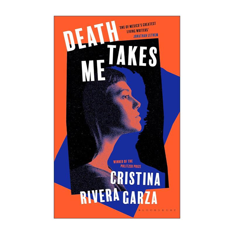 英文原版 Death Takes Me 死亡带走我 普利策奖作家Cristina Rivera Garza新作 莉莉安娜不可战胜的夏天作者 进口英语原版书籍