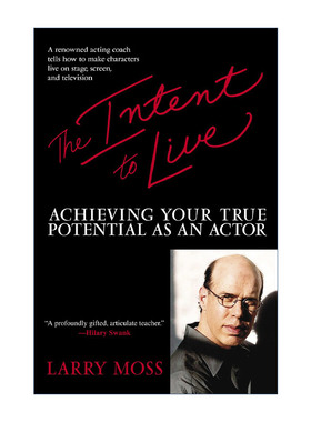 The Intent to Live 生活的目的 激发作为演员的真正潜力 表演指南 Larry Moss进口原版英文书籍