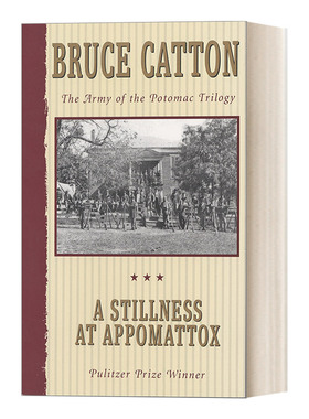 英文原版 A Stillness at Appomattox The Army of the Potomac Trilogy 沉寂的阿波麦托克斯 美国南北战争三部曲3 1954普利策奖