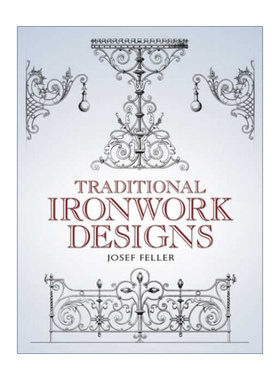 英文原版 Traditional Ironwork Designs 传统铁制品设计 装饰设计艺术 建筑 古董 Josef Feller 英文版 进口英语原版书籍