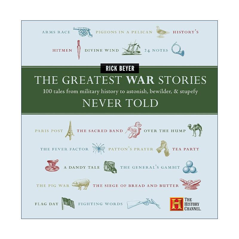 英文原版 The Greatest War Stories Never Told 未曾讲述的伟大战争故事 100个军事历史故事 精装 英文版 进口英语原版书籍