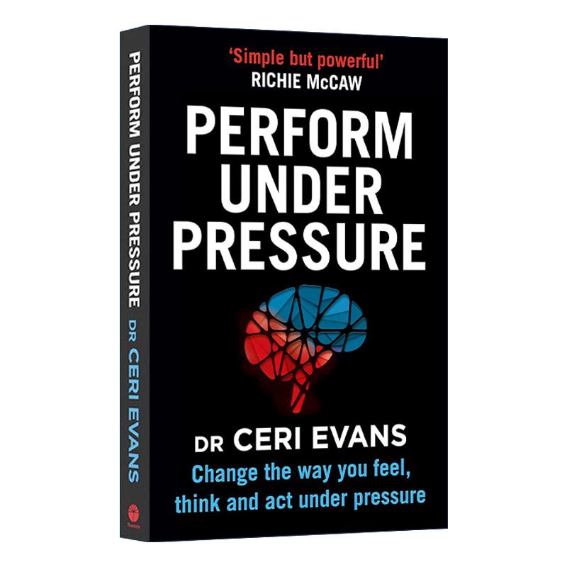 英文原版 Perform Under Pressure如何在压力下表现自己让压力成为动力 Ceri Evans英文版进口英语原版书籍