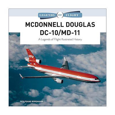 英文原版 McDonnell Douglas DC-10/MD-11 麦道DC-10/MD-11 传奇飞行插图史 麦克唐纳-道格拉斯 精装 英文版 进口英语原版书籍