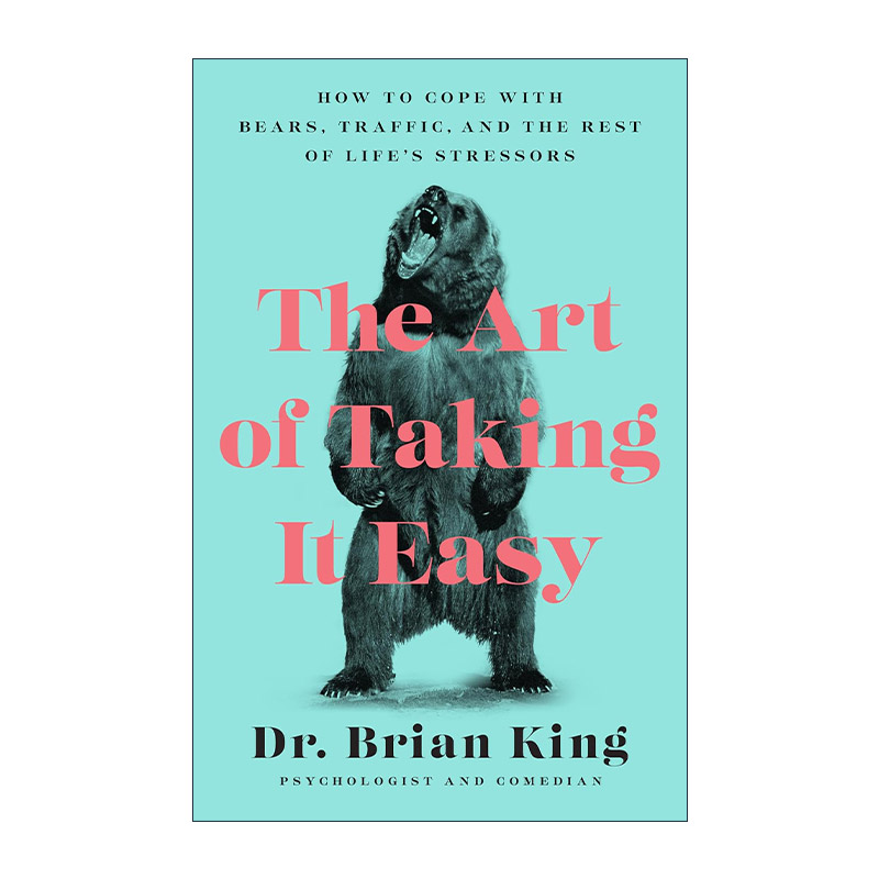 英文原版 The Art of Taking It Easy 放松的艺术 如何应对蛮横的人 交通和生活中的其他压力 情绪管理 心理健康 Brian King英文版