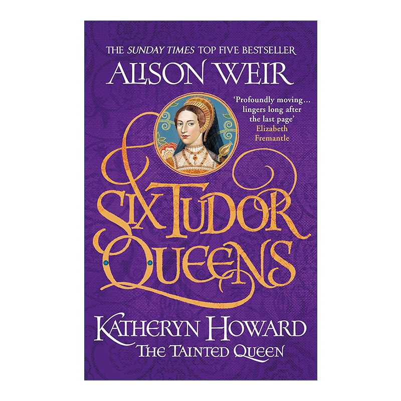 英文原版 Six Tudor Queens Katheryn Howard The Tainted Queen都铎王朝六王后系列5 凯瑟琳·霍华德 英文版 进口英语原版书籍