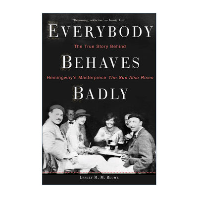 Everybody Behaves Badly 整个巴黎属于我 青年海明威传记进口原版英文书籍