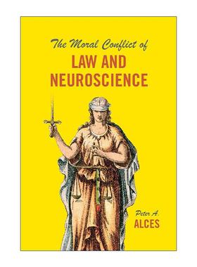 英文原版 The Moral Conflict of Law and Neuroscience 法律与神经科学的道德冲突 Peter A. Alces 英文版 进口英语原版书籍