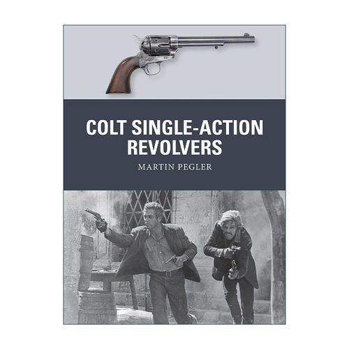 英文原版 Colt Single-Action Revolvers 柯尔特单动式转轮手枪 武器解析 英文版 进口英语原版书籍