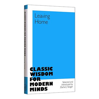 英文原版 Classic Wisdom For Modern Minds Leaving Home 古典智慧启迪现代心灵 离家而去 文学散文合集精装 英文版 进口书籍