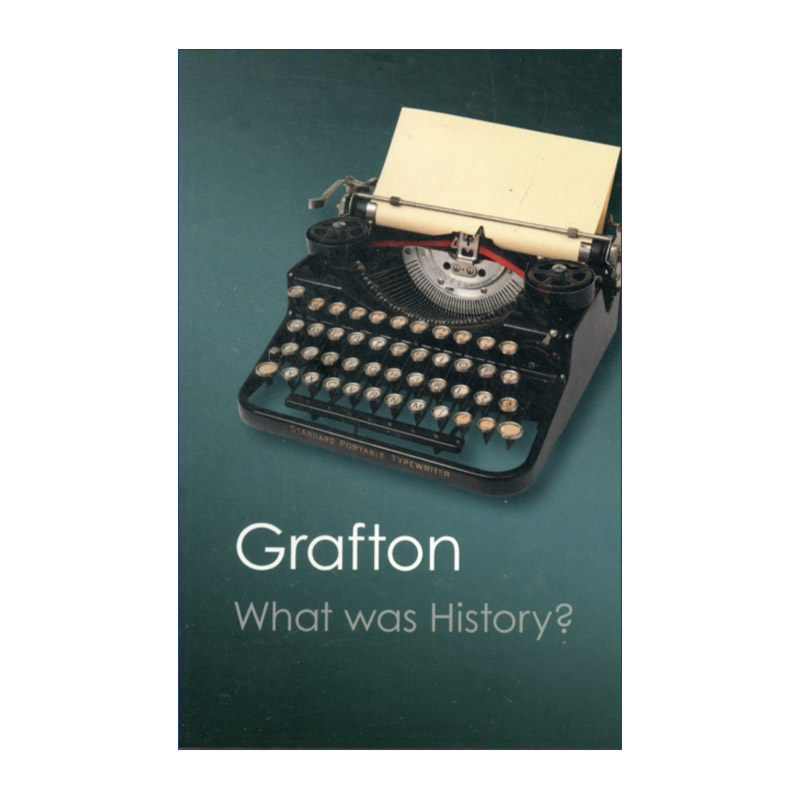 英文原版 What Was History 何为历史 近代早期欧洲历史之艺 安东尼·格拉夫敦 剑桥Canto经典系列 英文版 进口英语原版书籍