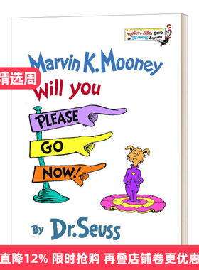 英文原版 Marvin K. Mooney Will You Please Go Now 苏斯博士 快快走 精装图画书 儿童启蒙 英文版 进口英语原版书籍