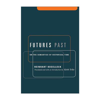 英文原版 Futures Past 过去的未来 历史时间的语义学 Reinhart Koselleck 英文版 进口英语原版书籍