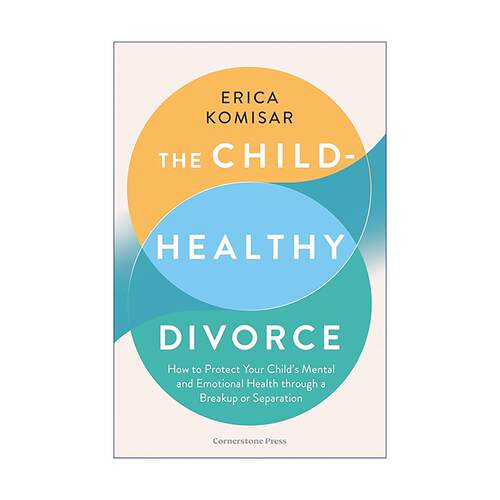 英文原版 The Child-Healthy Divorce 以孩子为中心的健康离婚 家庭育儿 儿童心理学 离婚指导 英文版 进口英语原版书籍