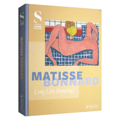 英文原版 Matisse - Bonnard Long Live Painting 马蒂斯-博纳尔 绘画万岁长存 精装 英文版 进口英语原版书籍