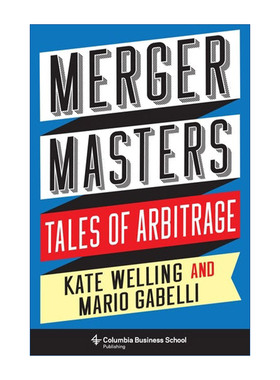 Merger Masters 并购大师 华尔街套利传奇 Kate Welling 精装进口原版英文书籍