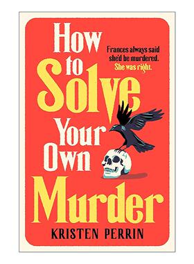 英文原版 How To Solve Your Own Murder 如何解决自己的谋杀案 推理悬疑小说 Kristen Perrin 英文版 进口英语原版书籍