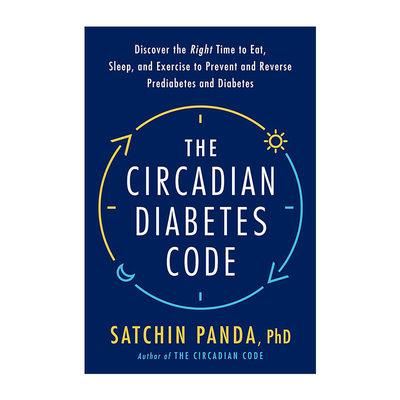 英文原版 The Circadian Diabetes Code糖尿病预防及逆转指南 昼夜节律的密码作者Satchin Panda萨钦·潘达 精装 进口英语原版书籍