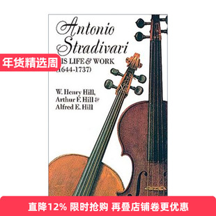 英文原版 Antonio Stradivari 意大利制琴大师安东尼奥 斯特拉迪瓦里生活与作品 小提琴制作历史 W. H. Hill 英文版 进口英语书籍