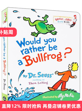 英文原版 Would You Rather Be a Bullfrog 你愿意做一只牛蛙吗 苏斯博士韵文童谣纸板书 英文版 进口英语原版书籍