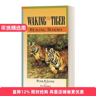英文原版 Waking the Tiger Healing Trauma 唤醒老虎 启动自我疗愈本能 Peter A. Phd Levine 英文版 进口英语原版书籍
