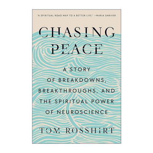 英文原版 Chasing Peace 追求平静 神经科学的崩溃 突破和精神力量 Tom Rosshirt 英文版 进口英语原版书籍